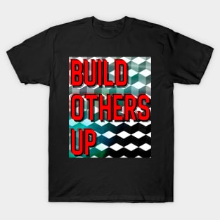 Build Others Up Positivity Geometric Design T-Shirt